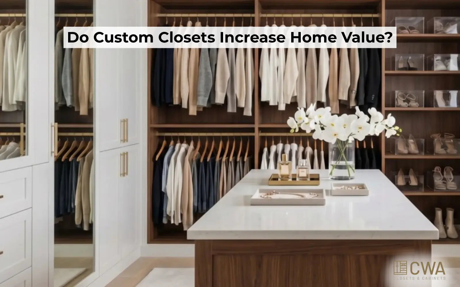 Do Custom Closets Increase Home Value?
