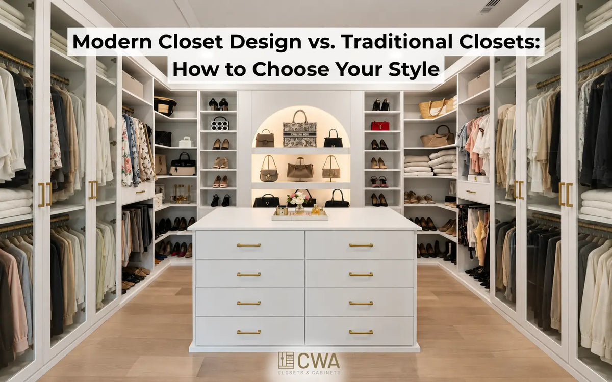 Modern Closet Design vs. Traditional Closets: How to Choose Your Style